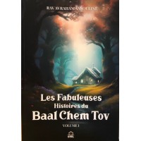 Les Fabuleuses Histoires du Baal Chem Tov - Rav Assouline